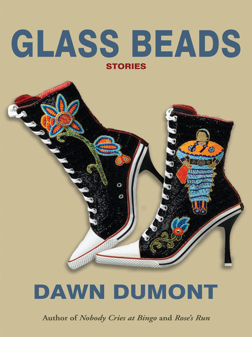 Title details for Glass Beads by Dawn Dumont - Available